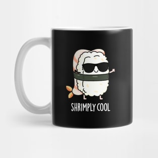 Shrimply Cool Cute Shrimp Sushi Pun Mug